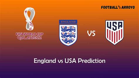 England vs USA Prediction, Odds, and Team News .